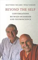 Más allá del yo: conversaciones entre budismo y neurociencia - Beyond the Self: Conversations Between Buddhism and Neuroscience