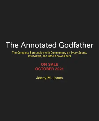 El Padrino anotado: Edición 50 aniversario con el guión completo, comentarios de cada escena, entrevistas y datos poco conocidos. - The Annotated Godfather: 50th Anniversary Edition with the Complete Screenplay, Commentary on Every Scene, Interviews, and Little-Known Facts