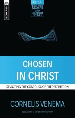 Elegidos en Cristo: Revisando los contornos de la predestinación - Chosen in Christ: Revisiting the Contours of Predestination