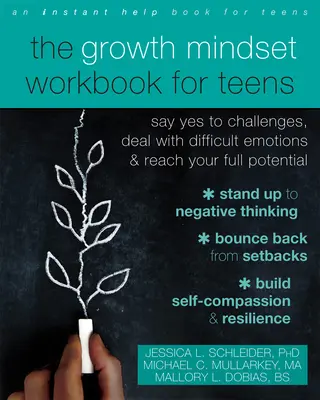 The Growth Mindset Workbook for Teens: Diga sí a los retos, afronte las emociones difíciles y alcance todo su potencial. - The Growth Mindset Workbook for Teens: Say Yes to Challenges, Deal with Difficult Emotions, and Reach Your Full Potential