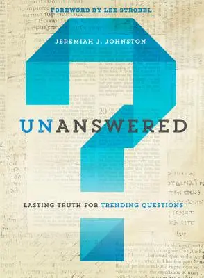 Sin respuesta: La verdad duradera para las preguntas de moda - Unanswered: Lasting Truth for Trending Questions