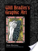 El arte gráfico de Will Bradley: Nueva edición - Will Bradley's Graphic Art: New Edition