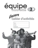 Equipe nouvelle: 2: Encore Cuaderno de ejercicios - Equipe nouvelle: 2: Encore Workbook