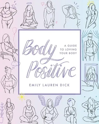 Body Positive: Una guía para amar tu cuerpo - Body Positive: A Guide to Loving Your Body