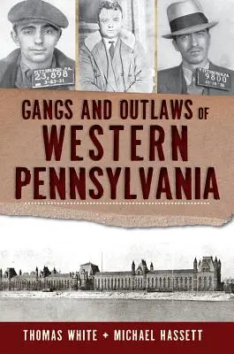 Pandillas y forajidos del oeste de Pensilvania - Gangs and Outlaws of Western Pennsylvania