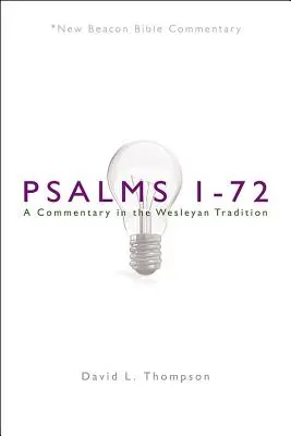 Nbbc, Salmos 1-72: Un comentario según la tradición wesleyana - Nbbc, Psalms 1-72: A Commentary in the Wesleyan Tradition