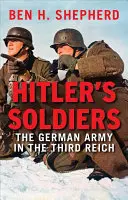 Los soldados de Hitler: El ejército alemán en el Tercer Reich - Hitler's Soldiers: The German Army in the Third Reich
