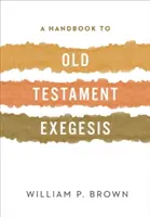 Manual de exégesis del Antiguo Testamento - A Handbook to Old Testament Exegesis