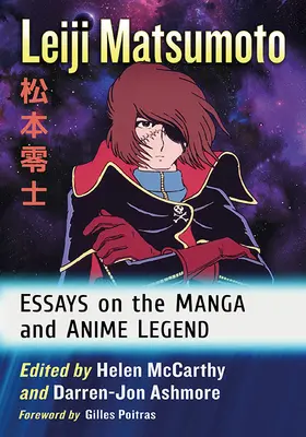 Leiji Matsumoto Ensayos sobre la leyenda del manga y el anime - Leiji Matsumoto: Essays on the Manga and Anime Legend