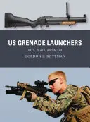 Lanzagranadas Us: M79, M203 y M320 - Us Grenade Launchers: M79, M203, and M320
