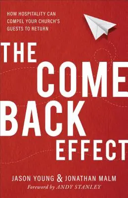 El efecto de volver: Cómo la hospitalidad puede hacer que los invitados de su iglesia vuelvan - The Come Back Effect: How Hospitality Can Compel Your Church's Guests to Return