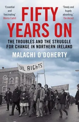 Cincuenta años después: Los disturbios y la lucha por el cambio en Irlanda del Norte - Fifty Years on: The Troubles and the Struggle for Change in Northern Ireland