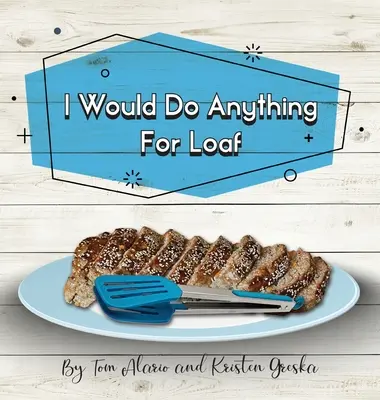 Haría cualquier cosa por Loaf - I Would Do Anything for Loaf