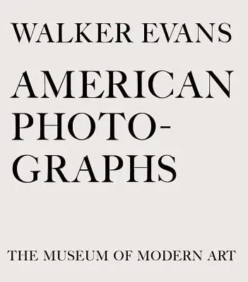 Walker Evans American Photographs - Walker Evans: American Photographs