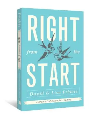 Right from the Start: Guía prematrimonial para parejas - Right from the Start: A Premarital Guide for Couples