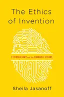 La ética de la invención: La tecnología y el futuro humano - The Ethics of Invention: Technology and the Human Future