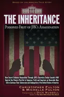 La herencia: El fruto envenenado del asesinato de JFK - The Inheritance: Poisoned Fruit of JFK's Assassination