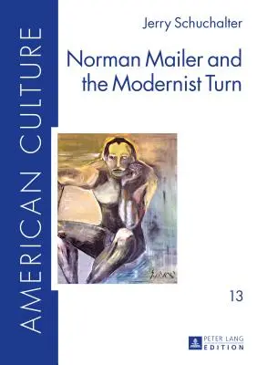 Norman Mailer y el giro modernista - Norman Mailer and the Modernist Turn