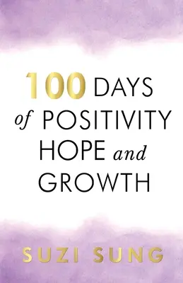 100 días de positividad, esperanza y crecimiento - 100 Days of Positivity, Hope and Growth