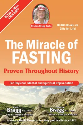 El milagro del ayuno: Demostrado a lo largo de la Historia - The Miracle of Fasting: Proven Throughout History