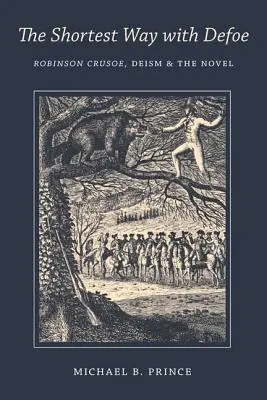 El camino más corto con Defoe: Robinson Crusoe, el deísmo y la novela - Shortest Way with Defoe: Robinson Crusoe, Deism, and the Novel