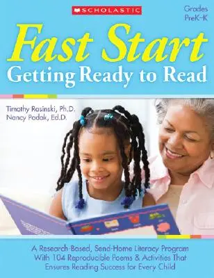 Comienzo rápido: Getting Ready to Read: Un programa de alfabetización para enviar a casa basado en la investigación con 60 poemas reproducibles y actividades que garantizan un gran comienzo i - Fast Start: Getting Ready to Read: A Research-Based, Send-Home Literacy Program with 60 Reproducible Poems and Activities That Ensures a Great Start i