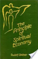 El principio de la economía espiritual: En relación con las cuestiones de la reencarnación un aspecto de la guía espiritual del hombre - The Principle of Spiritual Economy: In Connection with Questions of Reincarnation an Aspect of the Spiritual Guidance of Man