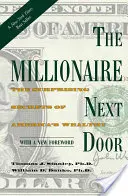 El millonario de al lado: Los sorprendentes secretos de los ricos de Estados Unidos - The Millionaire Next Door: The Surprising Secrets of America's Wealthy