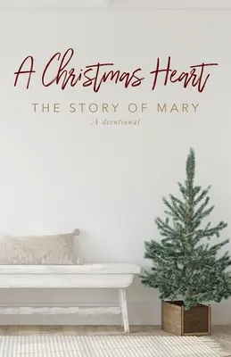 Un corazón de Navidad: La historia de María - A Christmas Heart: The Story of Mary