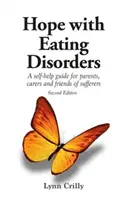 Hope with Eating Disorders Second Edition - Una guía de autoayuda para padres, cuidadores y amigos de los afectados - Hope with Eating Disorders Second Edition - A self-help guide for parents, carers and friends of sufferers