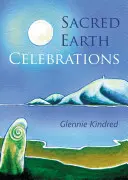 Celebraciones de la Tierra Sagrada, 2ª edición - Sacred Earth Celebrations, 2nd Edition