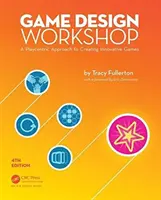 Taller de diseño de juegos: Un enfoque centrado en el juego para crear juegos innovadores, cuarta edición - Game Design Workshop: A Playcentric Approach to Creating Innovative Games, Fourth Edition