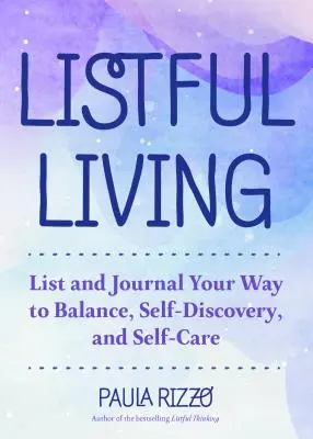 La vida lista: Un viaje de listas hacia una vida menos estresada (Regalo para trabajadoras estresadas, Cómo organizarse) - Listful Living: A List-Making Journey to a Less Stressed You (Gift for Stressed Working Women, How to Stay Organized)