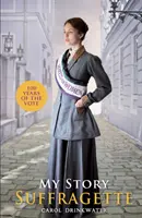 Mi historia: Sufragista (edición del centenario) - My Story: Suffragette (centenary edition)