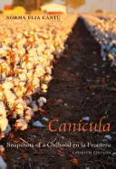 Cancula: Instantáneas De Una Infancia En La Frontera, Edición Actualizada - Cancula: Snapshots of a Girlhood En La Frontera, Updated Edition