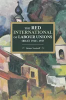 La Internacional Roja de Sindicatos (Rilu) 1920 - 1937 - The Red International of Labour Unions (Rilu) 1920 - 1937