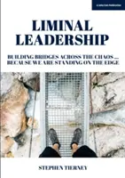 Liderazgo liminal: tender puentes sobre el caos... Porque estamos al borde del abismo - Liminal Leadership - Building Bridges Across the Chaos... Because We are Standing on the Edge