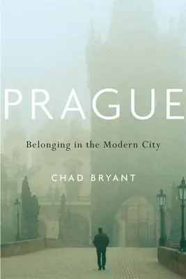 Praga: Pertenecer a la ciudad moderna - Prague: Belonging in the Modern City