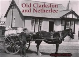 Old Clarkston y Netherlee - Old Clarkston and Netherlee