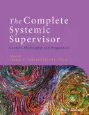 El supervisor sistémico completo: Contexto, filosofía y pragmática - The Complete Systemic Supervisor: Context, Philosophy, and Pragmatics