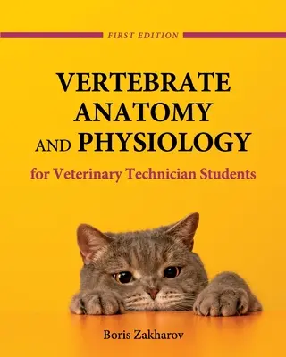 Anatomía y Fisiología de los Vertebrados para Estudiantes de Técnica Veterinaria - Vertebrate Anatomy and Physiology for Veterinary Technician Students