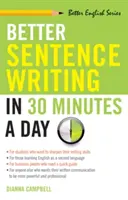 Mejorar la redacción de frases en 30 minutos al día - Better Sentence Writing in 30 Minutes a Day