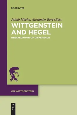 Wittgenstein y Hegel: Reevaluación de la diferencia - Wittgenstein and Hegel: Reevaluation of Difference