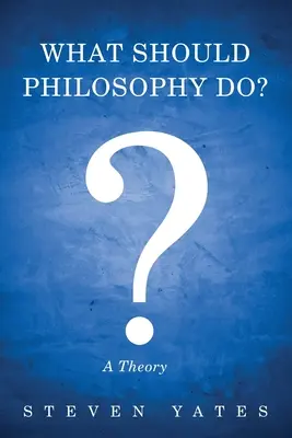 ¿Qué debe hacer la filosofía? - What Should Philosophy Do?