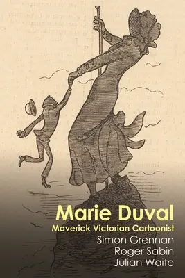 Marie Duval: una caricaturista victoriana inconformista - Marie Duval: Maverick Victorian Cartoonist