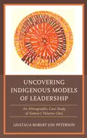 Modelos autóctonos de liderazgo: Un estudio etnográfico del clan Talavou de Samoa - Uncovering Indigenous Models of Leadership: An Ethnographic Case Study of Samoa's Talavou Clan