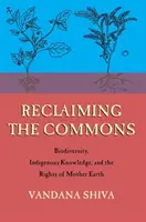 Recuperar los bienes comunes: Biodiversidad, conocimientos tradicionales y derechos de la Madre Tierra - Reclaiming the Commons: Biodiversity, Traditional Knowledge, and the Rights of Mother Earth