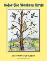 Colorea las aves del Oeste: Descubre la naturaleza - Color the Western Birds: Discover the Great Outdoors