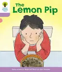 Oxford Reading Tree Biff, Chip and Kipper Stories Decode and Develop: Nivel 1+: The Lemon Pip - Oxford Reading Tree Biff, Chip and Kipper Stories Decode and Develop: Level 1+: The Lemon Pip