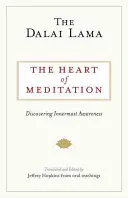 El corazón de la meditación: Descubrir la conciencia más profunda - The Heart of Meditation: Discovering Innermost Awareness